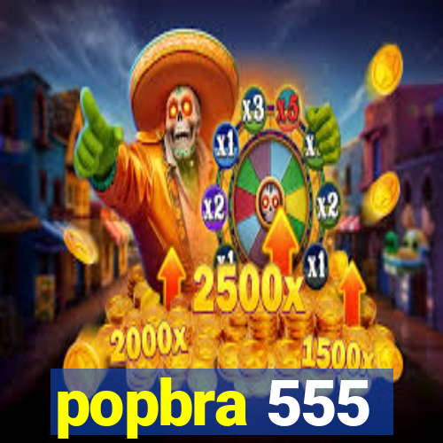 popbra 555